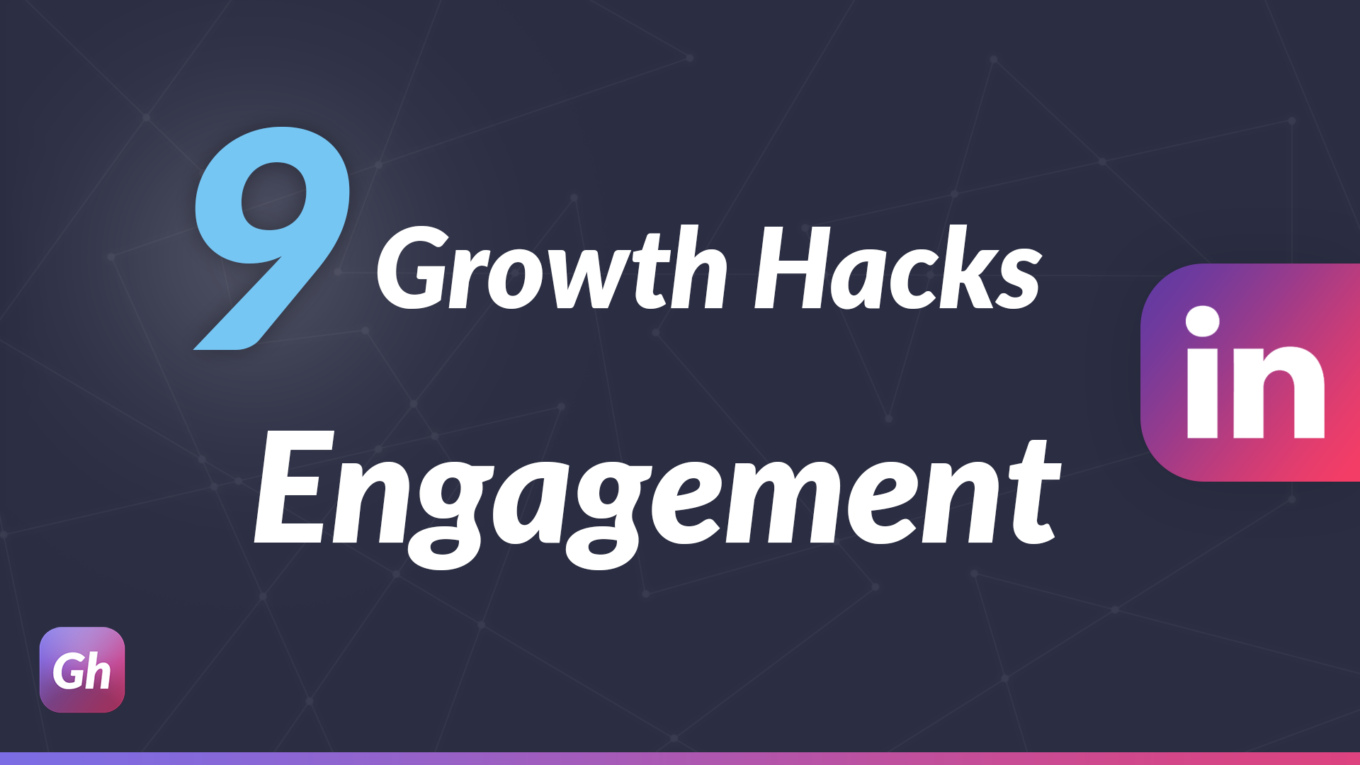 9 growth hacks pour booster ton engagement Linkedin - Growthack.fr