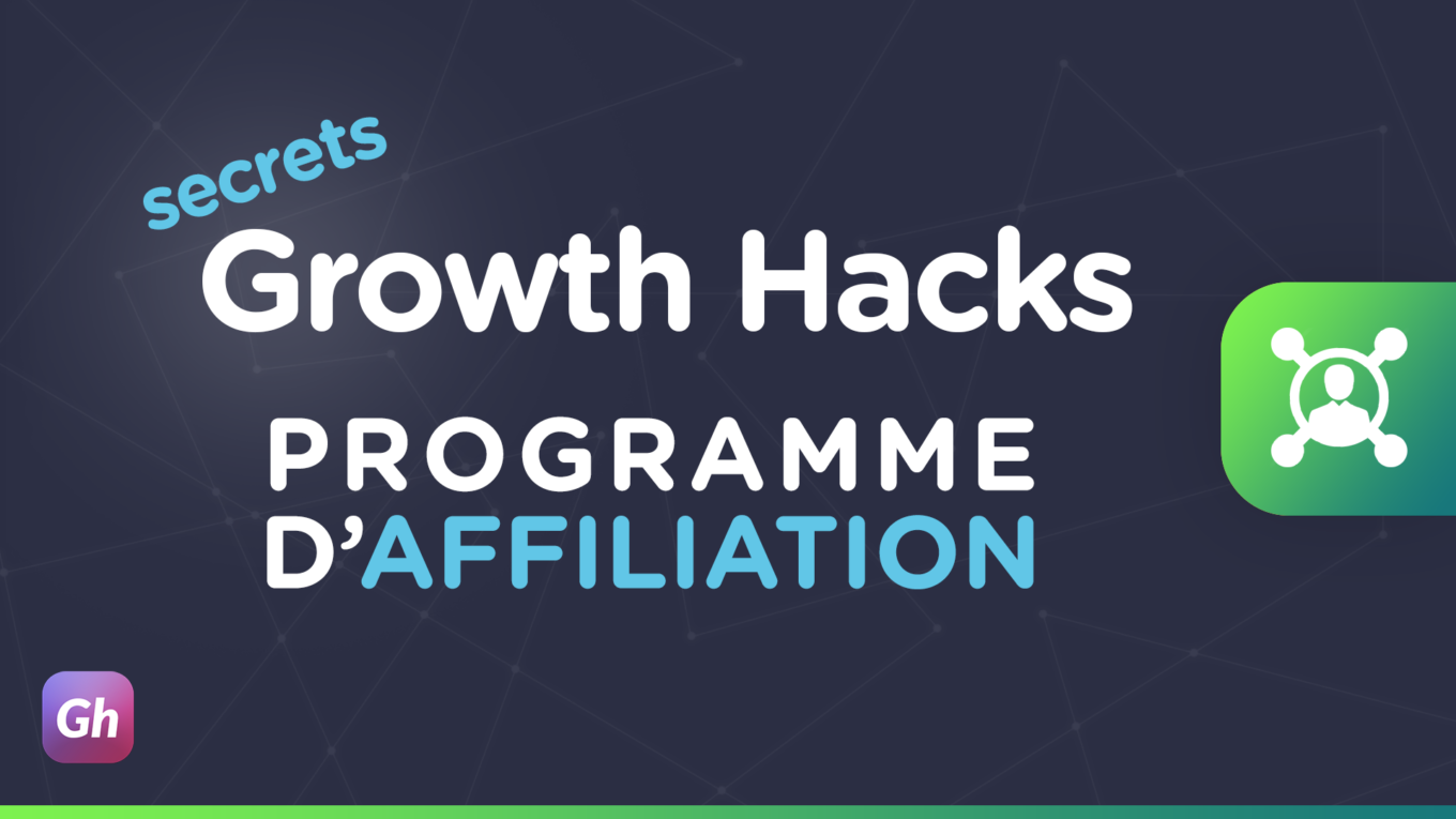 Programme d'Affiliation - Les Meilleurs Growth Hacks sur Growthack.fr